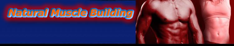 Natural Muscle Building