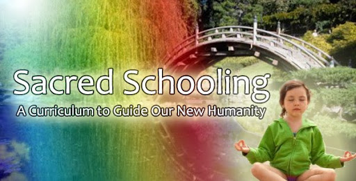 Sacred Schooling: A Curriculum to Guide Our New Humanity