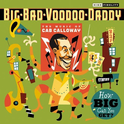 Big Bad Voodoo Daddy: How Big Can You Get?: The Music Of Cab Calloway (2009)