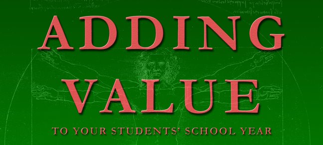 ADDING VALUE TO YOUR STUDENTS' SCHOOL YEAR