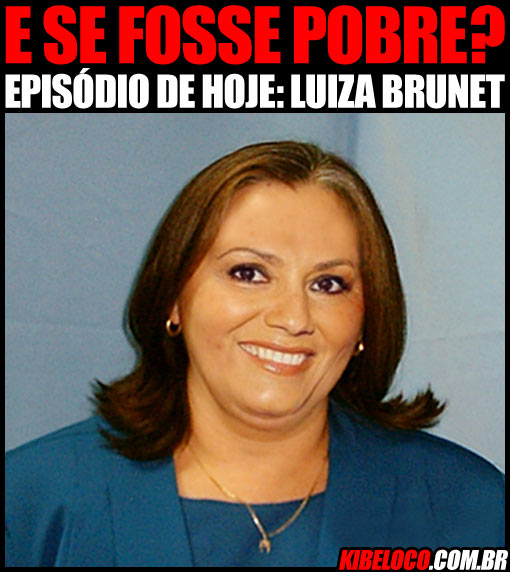 [luiza-brunet-pobre.jpg]
