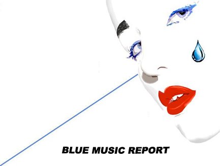 BLUE MUSIC REPORT