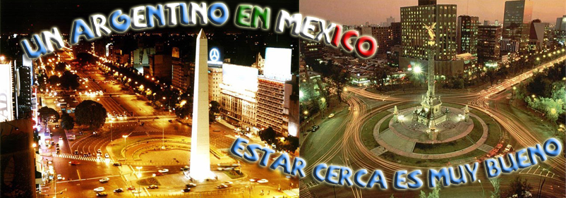 UN ARGENTINO EN MEXICO
