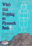 Who's That Stepping on Plymouth Rock?