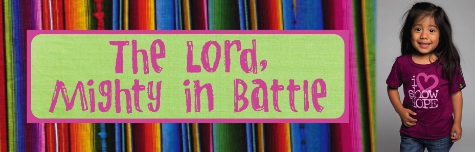 THE LORD, MIGHTY IN BATTLE!