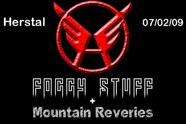 Foggy Stuff + Mountain Reveries (07/02/09), salle de l'école des Monts, Herstal, Belgium.