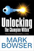Unlocking the Champion Within (Book) by Mark Bowser