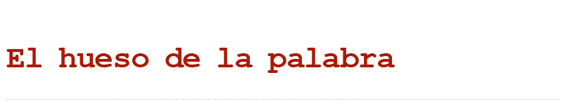 El hueso de la palabra