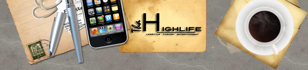 Tha Highlife - Entertainment | Fashion | Music
