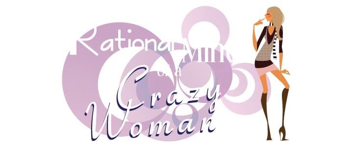 The Rational Mind of a Crazy Woman