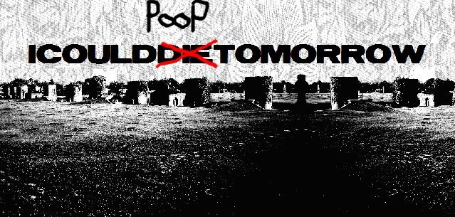 I Could Poop Tomorrow