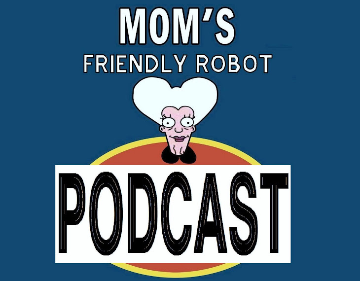 Mom's Friendly Robot Podcast