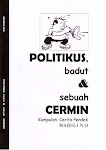 POLITIKUS, BADUT & SEBUAH CERMIN