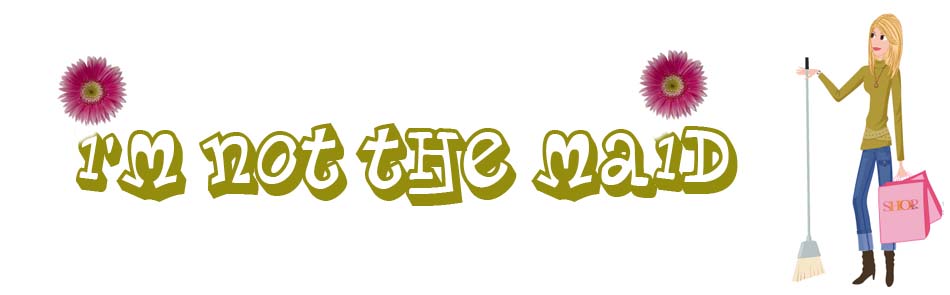 I'm Not the Maid