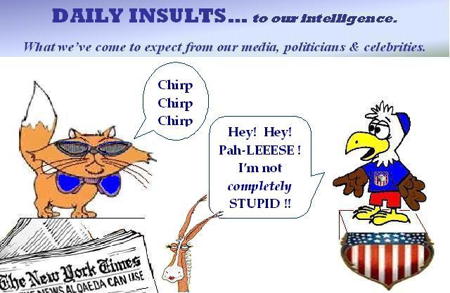 Daily Insults...to our intelligence