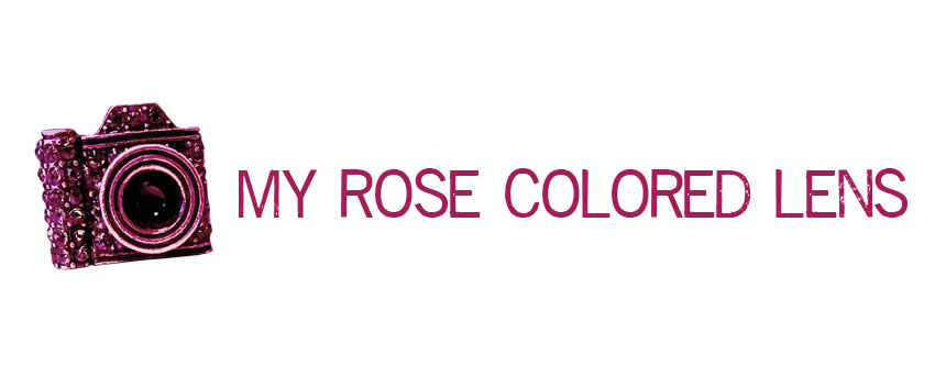 my rose colored lens