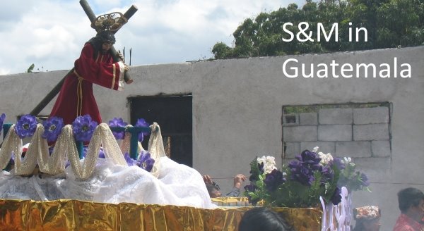 S&M in Guatemala