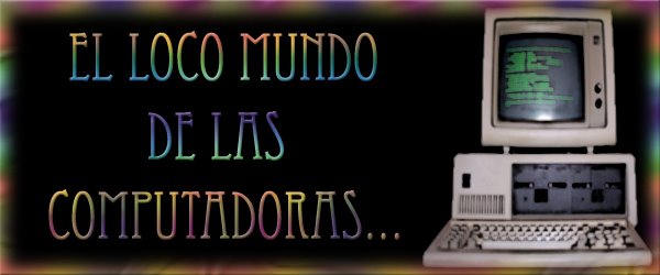 El Loco mundo de la Pc