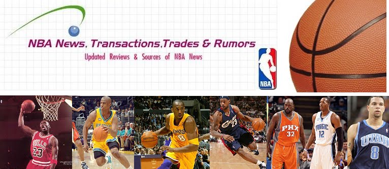 NBA News, Transactions, Trades and Rumors