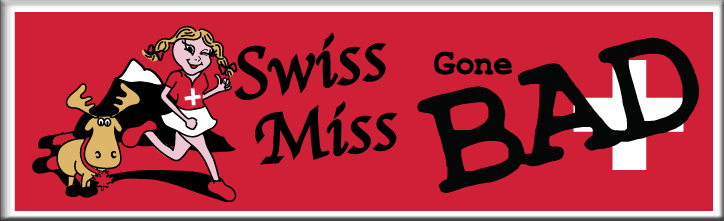 Swiss Miss Gone Bad
