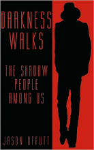 Get Jason Offutt's new book "Darkness Walks"