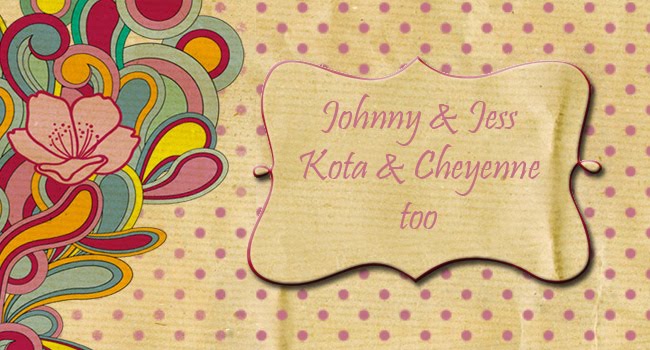 Johnny & Jess. Kota & Cheyenne too!