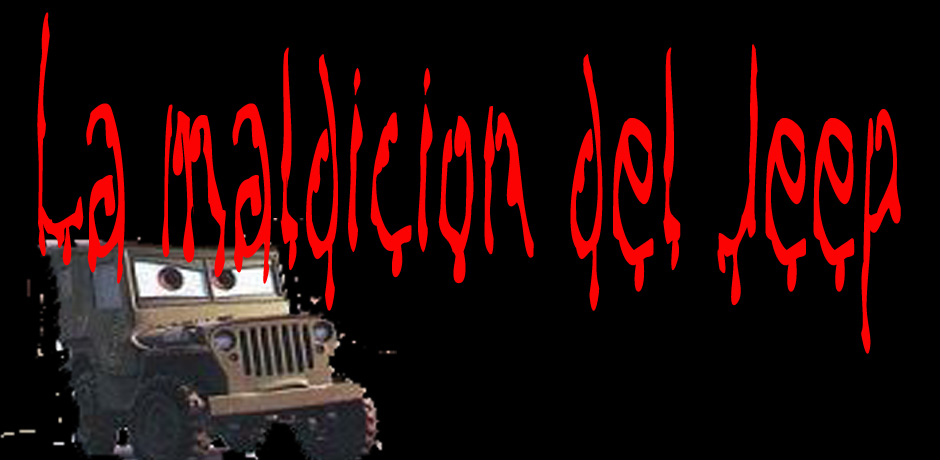 El Jeep , La Maldición