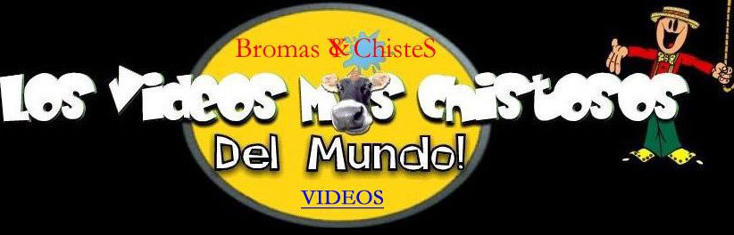 Chistes Y Bromas-Videos