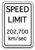 Speed Limit 202,700 km/sec