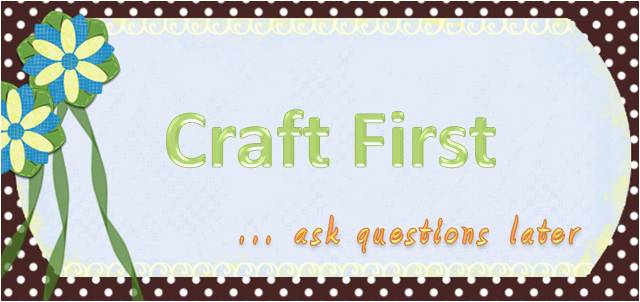 Craft First... Ask Questions Later