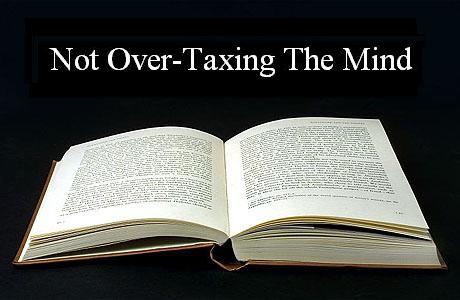 Not Over-Taxing the Mind