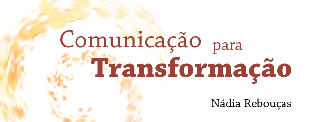 Comunicação para Transformação - Nádia Rebouças