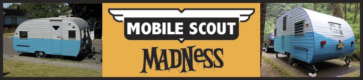 Mobile Scout Madness - Vintage Campers (Travel Trailers) and Those Who Love Them