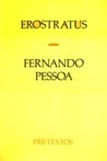 FERNANDO PESSOA.  EROSTRATUS