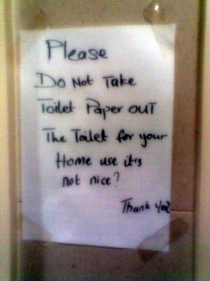 Please Do Not Take Toilet Paper out The Toilet for your Home use it's not nice? Thank You