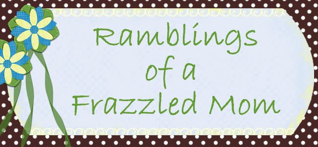 Ramblings of a Frazzled Mom
