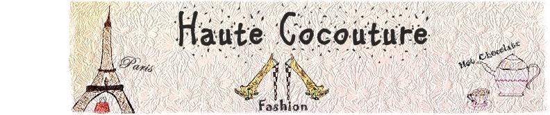 ~Haute Cocouture~