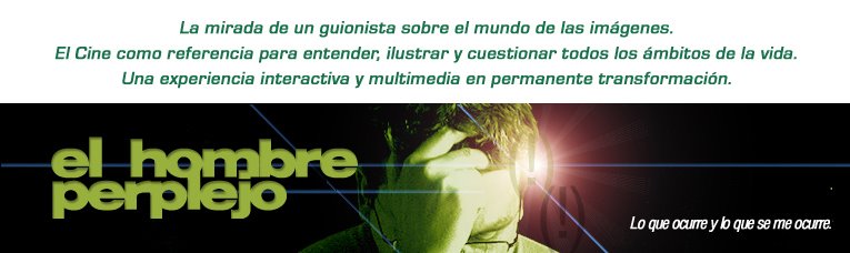 (!) El hombre perplejo | Sobre el Cine y la Vida