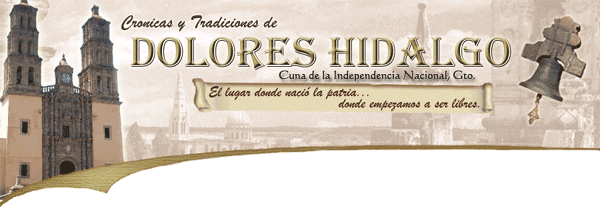 Crónicas y Tradiciones de Dolores Hidalgo