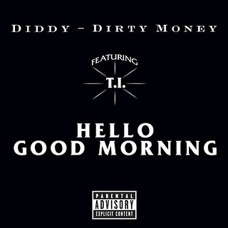 Diddy - Dirty Money Ft. T.I. - Hello Good Morning