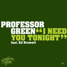 Professor Green - I Need You Tonight