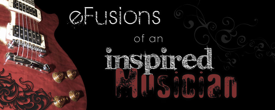 eFusions of an Inspired Musician