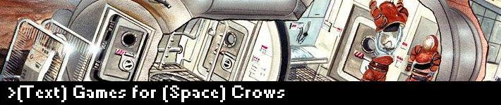 (Text) Games for (Space) Crows