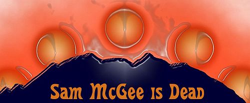 Sam McGee is Dead