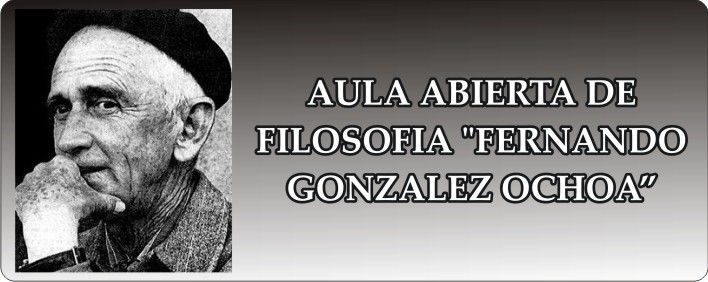AULA ABIERTA DE FILOSOFIA "FERNANDO GONZALEZ OCHOA"