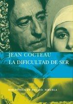 "La dificultad de ser" Jean Cocteau