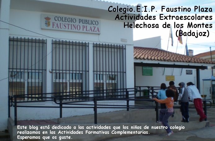 Colegio.E.I.P. Faustino Plaza. Actividades Extraescolares. Helechosa de los Montes (Badajoz)