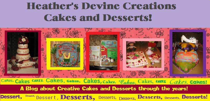 Heather’s Devine Creations aka: Cakes and Desserts!