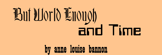 But World Enough and Time