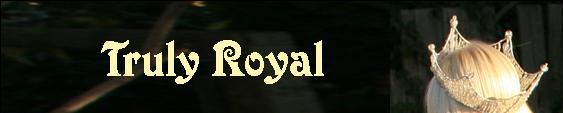 Truly Royal